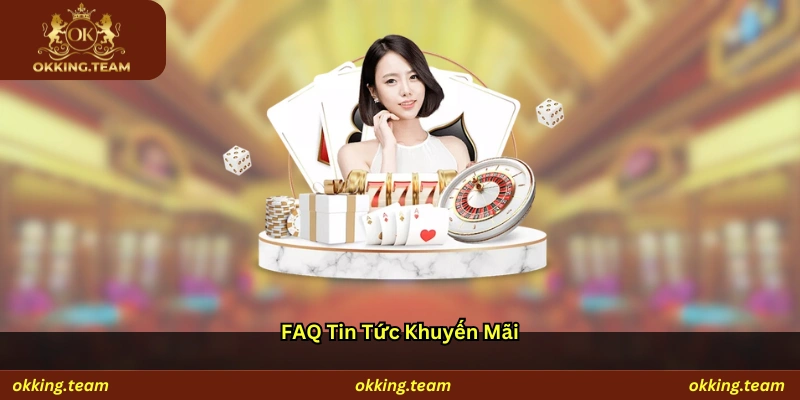 FAQ tin tức khuyến mãi