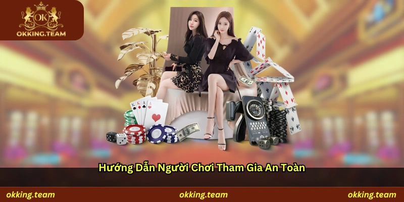 Hướng dẫn người chơi tham gia an toàn