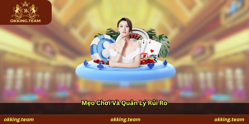 Mẹo chơi và quản lý rủi ro