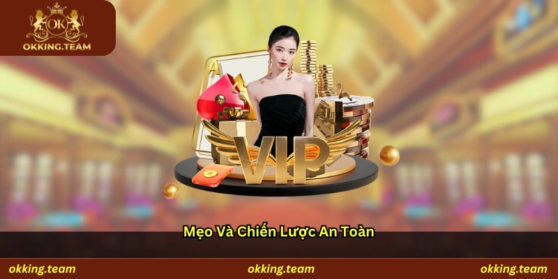 Mẹo và chiến lược an toàn