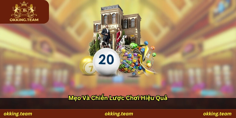 Mẹo và chiến lược chơi hiệu quả