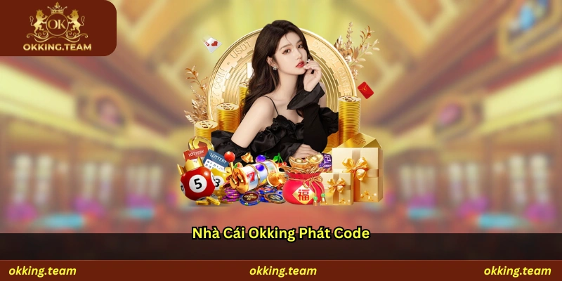 Nhà Cái Okking Phát Code