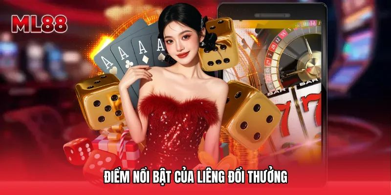 Điểm nổi bật của Liêng đổi thưởng